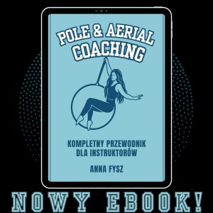 Pole & Aerial Coaching - kompletny przewodnik dla instruktorów | e-book