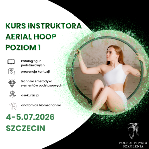 Kurs instruktora aerial hoop - poziom I   |   4-5.07.2026  |  1500 zł 